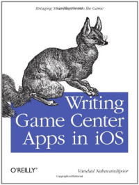 Writing Game Center Apps in iOS: Bringing Your Players Into the Game