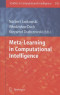 Meta-Learning in Computational Intelligence (Studies in Computational Intelligence)