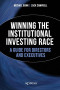 Winning the Institutional Investing Race: A Guide for Directors and Executives