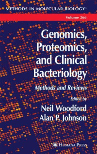 Genomics, Proteomics, and Clinical Bacteriology: Methods and Reviews (Methods in Molecular Biology)