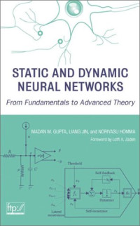 Static and Dynamic Neural Networks: From Fundamentals to Advanced Theory