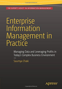 Enterprise Information Management in Practice: Managing Data and Leveraging Profits in Today's Complex Business Environment