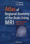 Atlas of Regional Anatomy of the Brain Using MRI: With Functional Correlations