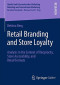 Retail Branding and Store Loyalty: Analysis in the Context of Reciprocity, Store Accessibility, and Retail Formats (Handel und Internationales Marketing Retailing and International Marketing)