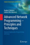 Advanced Network Programming – Principles and Techniques: Network Application Programming with Java (Computer Communications and Networks)