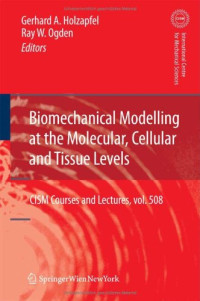 Biomechanical Modelling at the Molecular, Cellular and Tissue Levels (CISM International Centre for Mechanical Sciences)
