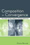 Composition in Convergence : The Impact of New Media on Writing Assessment