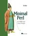 Minimal Perl: For UNIX and Linux People