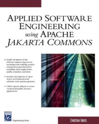 Applied Software Engineering Using Apache Jakarta Commons (Programming Series)