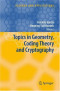Topics in Geometry, Coding Theory and Cryptography (Algebra and Applications)