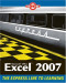 Microsoft Office Excel 2007: The L Line, The Express Line to Learning
