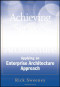 Achieving Service-Oriented Architecture: Applying an Enterprise Architecture Approach