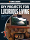 Black &amp; Decker The Complete Guide to DIY Projects for Luxurious Living: Adding Style &amp; Elegance with Showcase Features You Can Build (Black &amp; Decker Complete Guide)
