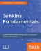 Jenkins Fundamentals: Accelerate deliverables, manage builds, and automate pipelines with Jenkins