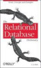 The Relational Database Dictionary: A Comprehensive Glossary of Relational Terms and Concepts, with Illustrative Examples