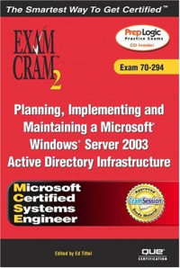 MCSE Planning, Implementing, and Maintaining a Microsoft Windows Server 2003 Active Directory Infrastructure Exam Cram 2 (Exam Cram 70-294)