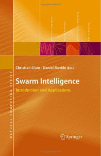 Swarm Intelligence: Introduction and Applications (Natural Computing Series)