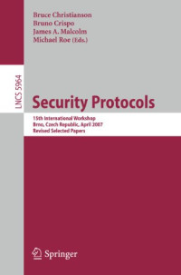 Security Protocols: 15th International Workshop, Brno, Czech Republic, April 18-20