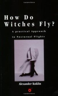 How Do Witches Fly? A practical approach to nocturnal flights.