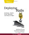 Deploying Rails: Automate, Deploy, Scale, Maintain, and Sleep at Night (The Facets of Ruby)