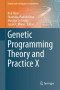 Genetic Programming Theory and Practice X (Genetic and Evolutionary Computation)