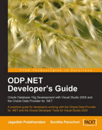 ODP.NET Developer's Guide: Oracle Database 10g Development with Visual Studio 2005 and the Oracle Data Provider for .NET: A practical guide for ... Oracle Developer Tools for Visual Studio 2005