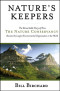 Nature's Keepers: The Remarkable Story of How the Nature Conservancy Became the Largest Environmental Group in the World