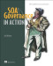 SOA Governance in Action: REST and WS-* Architectures
