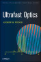 Ultrafast Optics (Wiley Series in Pure and Applied Optics)