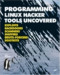 Programming Linux Hacker Tools Uncovered: Exploits, Backdoors, Scanners, Sniffers, Brute-Forcers, Rootkits (Uncovered series)