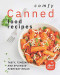 Comfy Canned Food Recipes: Tasty, Timesaving, And Splendid Everyday Meals
