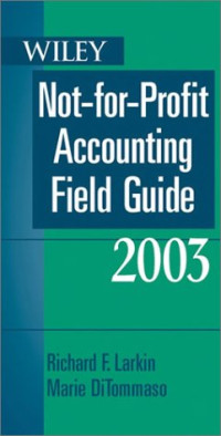 Wiley Not-For-Profit Accounting Field Guide, 2003