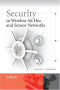 Security in Wireless Ad Hoc and Sensor Networks