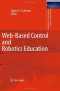 Web-Based Control and Robotics Education (Intelligent Systems, Control and Automation: Science and Engineering)