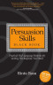 Persuasion Skills Black Book: Practical NLP Language Patterns for Getting The Response You Want