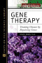 Gene Therapy: Treating Disease by Repairing Genes (New Biology)