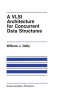 A VLSI Architecture for Concurrent Data Structures (The Springer International Series in Engineering and Computer Science)
