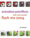 Animation and Effects with Macromedia Flash MX 2004