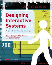 Designing Interactive Systems: People, Activities, Contexts, Technologies