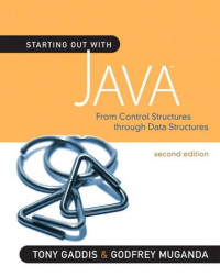 Starting Out with Java: From Control Structures through Data Structures (2nd Edition) (Gaddis Series)