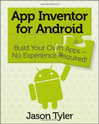 App Inventor for Android: Build Your Own Apps - No Experience Required!