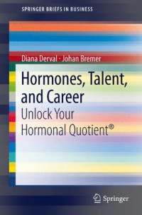Hormones, Talent, and Career: Unlock Your Hormonal Quotient® (SpringerBriefs in Business)