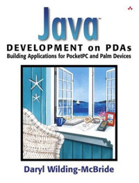 Java™ Development on PDAs: Building Applications for PocketPC and Palm Devices