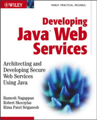 Developing Java Web Services: Architecting and Developing Secure Web Services Using Java