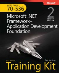 MCTS Self-Paced Training Kit (Exam 70-536): Microsoft® .NET Framework Application Development Foundation, Second Edition