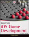 Beginning iOS Game Development (Wrox Programmer to Programmer)