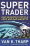 Super Trader: Make Consistent Profits in Good and Bad Markets