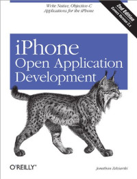 iPhone Open Application Development: Write Native Applications Using the Open Source Tool Chain