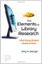The Elements of Library Research: What Every Student Needs to Know
