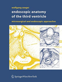 Endoscopic Anatomy of the Third Ventricle: Microsurgical and Endoscopic Approaches